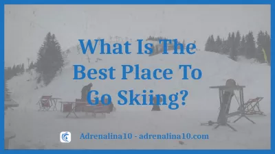 Vad är det bästa stället att åka skidor på?